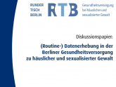 Titelbild Diskussionspapier Datenerhebung Berliner Gesundheitsversorgung häusliche und sexualisierte Gewalt vom RTB